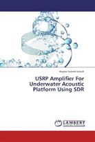 Haydar Sabeeh Kalash - USRP Amplifier For Underwater Acoustic Platform Using SDR