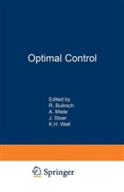 Bulirsch, R. Bulirsch, Miele, Stoer, Well - Optimal Control (Calculus of Variations, Optimal Control Theory and Numerical Methods)