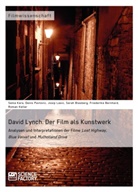 Friederike Bernhardt, Sarah Blasberg, Sem Kara, Sema Kara, Roman Keller, Josip Lasic... - David Lynch. Der Film als Kunstwerk