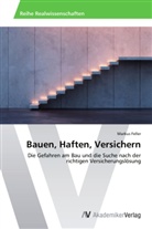 Markus Feller - Bauen, Haften, Versichern