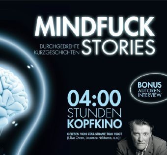 Christian Hardinghaus, Tom Vogt - Mindfuck Stories, 4 Audio-CDs Durchgedrehte Kurzgeschichten. Hörbuch