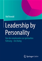 Rolf Arnold, Rolf (Prof. Dr.) Arnold - Leadership by Personality