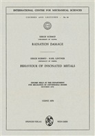 Karl Lintner, Eric Schmid, Erich Schmid - Radiation Damage. Behaviour of Insonated Metals