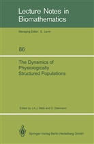 Joha A Metz, Johan A Metz, DIEKMANN, Diekmann, Odo Diekmann, Johan A. Metz - The Dynamics of Physiologically Structured Populations
