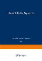 Louis M Milne-Thomson, Louis M. Milne-Thomson - Plane Elastic Systems