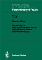 Thomas Weber - Ein Beitrag zur Planungssystematik für die automatisierte flexible Blechteilefertigung
