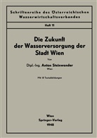 Anton Steinwender - Die Zukunft der Wasserversorgung der Stadt Wien