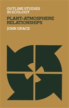 J Grace, J. Grace, John Grace - Plant-Atmosphere Relationships