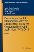 Bhabendra Narayan Biswal, Siba K Udgata et al, J. K. Mandal, J.K. Mandal, Bhabendr Narayan Biswal, Bhabendra Narayan Biswal... - Proceedings of the 3rd International Conference on Frontiers of Intelligent Computing: Theory and Applications (FICTA) 2014