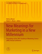 Meliss Moore, Melissa Moore, Robert S. Moore, S Moore, S Moore - New Meanings for Marketing in a New Millennium