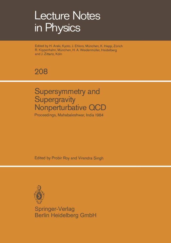 Roy, P Roy, P. Roy, Singh, Singh, … - Supersymmetry and Supergravity Nonperturbative QCD Proceedings of the Winter School Held in Mahabaleshwar, India, January 5-19, 1984