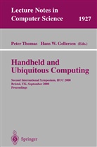 Gellersen, Gellersen, Hans-W. Gellersen, Pete Thomas, Peter Thomas - Handheld and Ubiquitous Computing