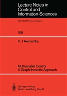 Kurt Reinschke, Kurt J Reinschke, Kurt J. Reinschke - Multivariable Control a Graph-theoretic Approach