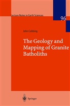 John Cobbing - The Geology and Mapping of Granite Batholiths
