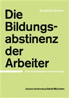 S Grimm, S. Grimm - Die Bildungsabstinenz der Arbeiter