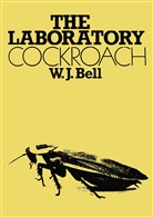 W J Bell, W. J. Bell, William J. Bell - The Laboratory Cockroach
