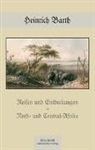 Heinrich Barth - Reisen und Entdeckungen in Nord-und Central-Afrika 1849 - 1855