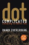 Randi Zuckerberg - Dot Complicated