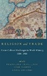 Francesca Trivellato, Francesca (EDT)/ Halevi Trivellato, Francesca Halevi Trivellato, Catia Antunes, Leor Halevi, Halevi Leor... - Religion and Trade