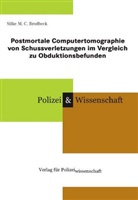 Silke Brodbeck, Silke M. C. Brodbeck - Postmortale Computertomographie von Schussverletzungen im Vergleich zu Obduktionsbefunden