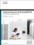 Rick Graziani, Diane Teare, Bob Vachon - Implementing Cisco IP Routing (ROUTE) Foundation Learning Guide: (CCNP ROUTE 300-101)