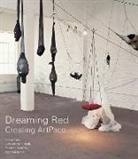 Eleanor Heartney, Kathryn Kanjo, Linda Pace, Jan Jarboe Russell - Dreaming Red