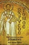 Paul Nadim Tarazi - The Chrysostom Bible - Hebrews: A Commentary
