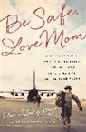 Elaine Brye, Elaine Lowry Brye, Elaine Lowry/ Satter Brye, Nan Satter - Be Safe, Love Mom