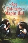 Megan Frazer Blakemore - The Spy Catchers of Maple Hill