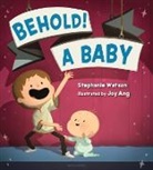 Stephanie Watson, Stephanie/ Ang Watson, Joy Ang, Ang Joy - Behold! A Baby