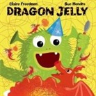 Claire Freedman, Claire/ Hendra Freedman, Sue Hendra - Dragon Jelly