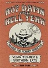 Ryan Splint - Hot Damn & Hell Yeah: Recipes for Hungry Banditos, 10th Anniversary Expanded Edition