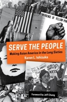 Karen Ishizuka, Karen L. Ishizuka, Ishizuka Karen L. - Serve the People