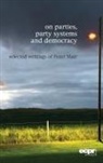 Stefano Bartolini, Hans Daalder, Peter Mair, Ingrid Dr van Biezen, Ingrid van Biezen, Ingrid Van Biezen... - On Parties, Party Systems and Democracy