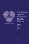 Derrick Lonsdale M. D. - A Nutritional Approach to a Revised Model for Medicine