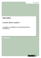 Robert Möller - Lernen Ältere anders?