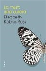 Elisabeth Kübler-Ross - La mort: una aurora
