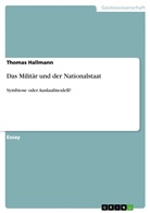 Thomas Hallmann - Das Militär und der Nationalstaat