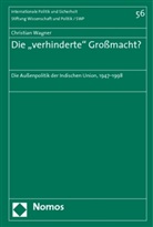 Christian Wagner - Die 'verhinderte' Großmacht?