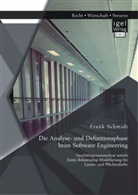 Frank Schmidt - Die Analyse- und Definitionsphase beim Software Engineering: Geschäftsprozessanalyse mittels Entity-Relationship-Modellierung für Lasten- und Pflichtenhefte