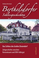 Andreas Herrmann, Hans-Ulric Suckert, Hans-Ulrich Suckert - Berthelsdorfer Schlossgeschichten. Bd.1