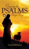 Lloyd Hildlebrand - Praying the Psalms Changes Things
