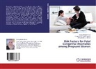 Shadi Abd EL Kader Hassan, Shadia Abd EL Kader Hassan, Shadia Abd. El Kader Hassan, Ali, Azza Ali Abd. El- Hamed, Aman Mosad Ahmed... - Risk Factors for Fetal Congenital Anomalies among Pregnant Women