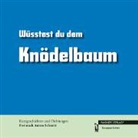 Anton Schmitt - Wüsstest du dem Knödelbaum