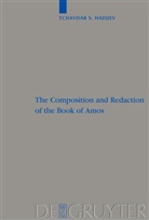 Tchavdar S Hadjiev, Tchavdar S. Hadjiev - The Composition and Redaction of the Book of Amos