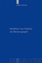 Meike Willing - Euseb als Häreseograph