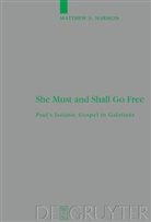 Matthew S Harmon, Matthew S. Harmon - She Must and Shall Go Free