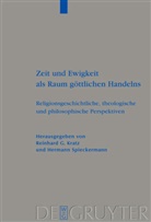 Reinhar G Kratz, Reinhard G Kratz, Reinhard G. Kratz, Reinhard Gr. Kratz, Reinhard Gregor Kratz, Spieckermann... - Zeit und Ewigkeit als Raum göttlichen Handelns