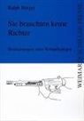 Ralph Bürger - Sie brauchten keine Richter