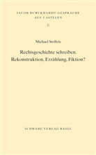Michael Stolleis - Rechtsgeschichte schreiben